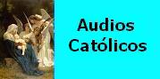 Ir al Micrositio Audios Cat�licos